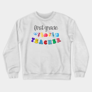 First Grade Teacher Shirt Crewneck Sweatshirt